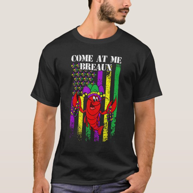 Come At Me Breaux Crawfish Funny USA Flag Mardi Gr T Shirt (Framsida)