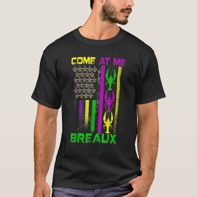 Come At Me Breaux Mardi Gras Crawfish Carnival Gir T Shirt (Framsida)
