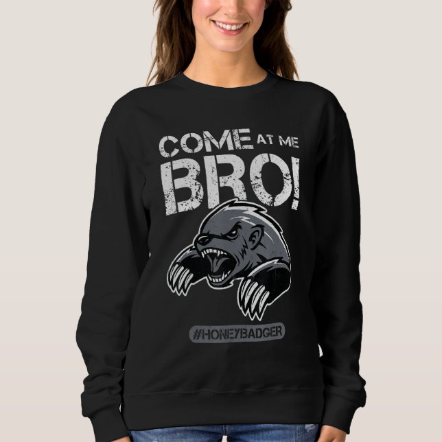 Come At Me Bro - Honey Badger T Shirt (Framsida)