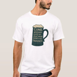 Come Gentlemen Stein  T Shirt