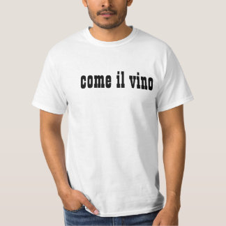 come il vino tee shirt
