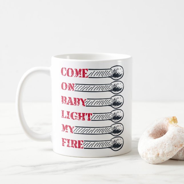 Come on baby light my fire kaffemugg (Med munk)