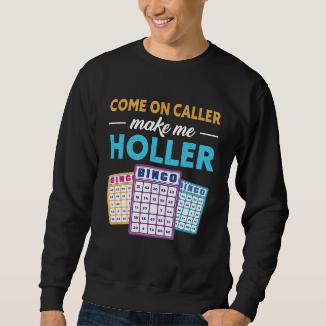 Come On Caller Make Me Holler Bingo Game Bingo Pla Lång Ärmad Tröja (Framsida)