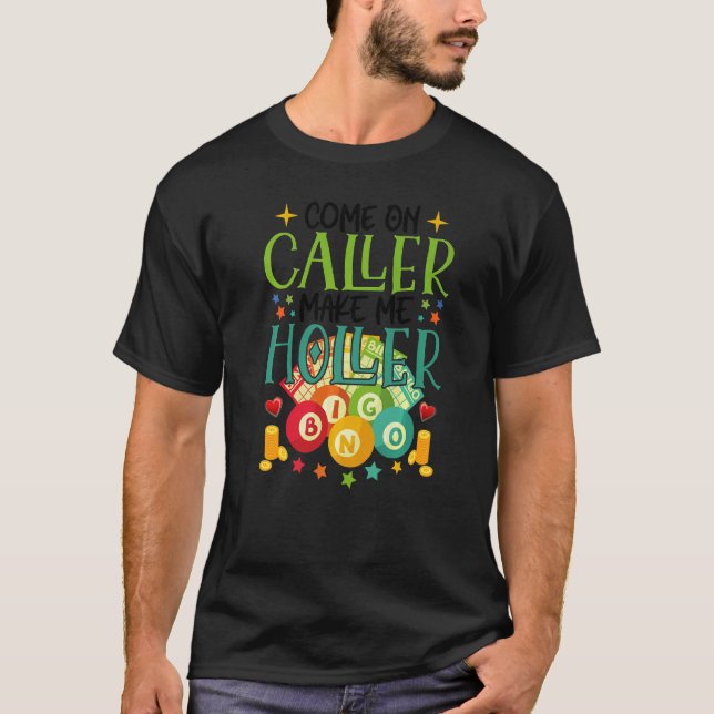 Come On Caller Make Me Holler Bingo  Lottery Women T Shirt (Framsida)