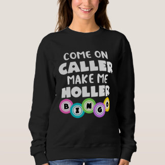Come On Caller Make Me Holler Bingo T Shirt