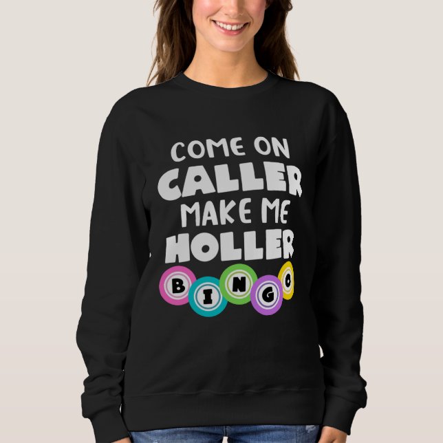 Come On Caller Make Me Holler  Bingo T Shirt (Framsida)