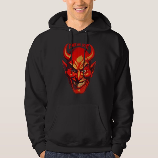 Come on Do It Satan Hoodie (Framsida)