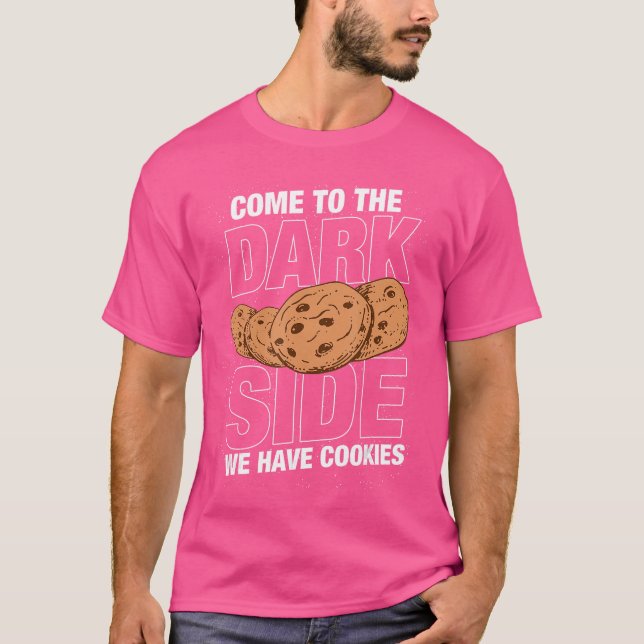 Come to the dark side we have cookies Funny Geek N T Shirt (Framsida)