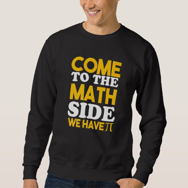 Come To The Math Side We Have Pi   Lång Ärmad Tröja (Framsida)