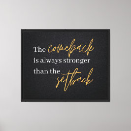 Comeback är starkare än motgång canvastryck