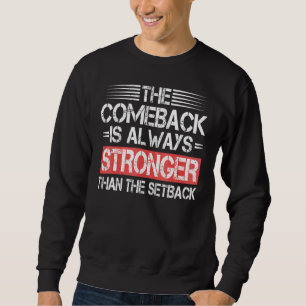 Comeback är starkare än motgång Trendig inspiratio Lång Ärmad Tröja
