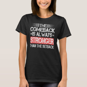 Comeback är starkare än motgång Trendig inspiratio T Shirt