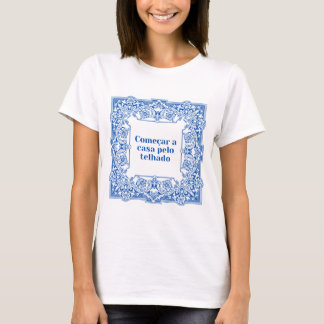 Começar a casa pelo telhado, azulejo t shirt