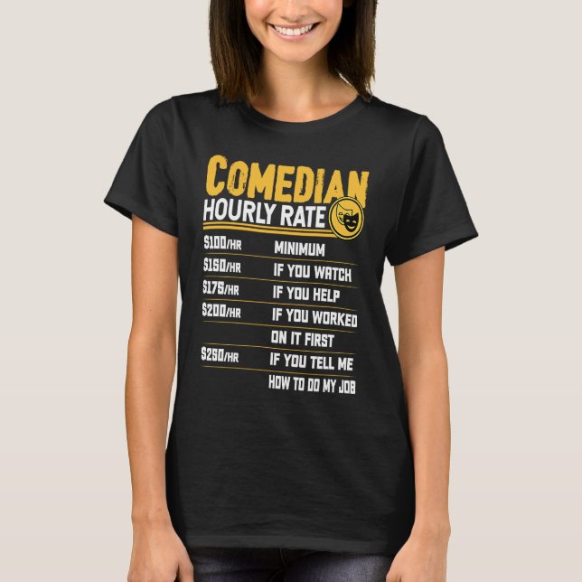 Comedian Hourly Rate  Comedian Entertainer Comedy T Shirt (Framsida)