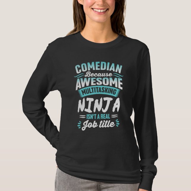 Comedian   Multitasking Ninja Job title T Shirt (Framsida)