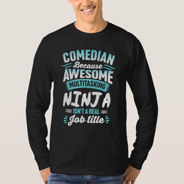 Comedian   Multitasking Ninja Job title T Shirt (Framsida)