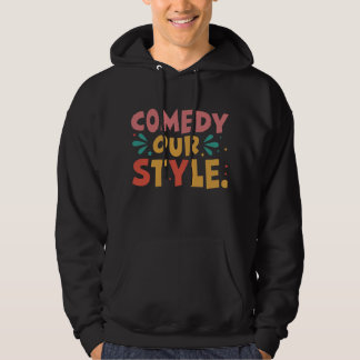"Comedy our Stil: Bära the Laughs" Hoodie