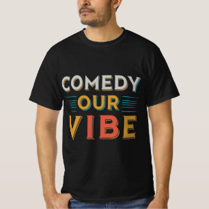 "Comedy our vibe" Manar unik T-shirt