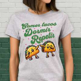Comer Tacos Dormir Repetir Funny Foodie Taco Shirt T