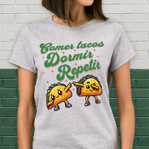 Comer Tacos Dormir Repetir Funny Foodie Taco Shirt T Shirt