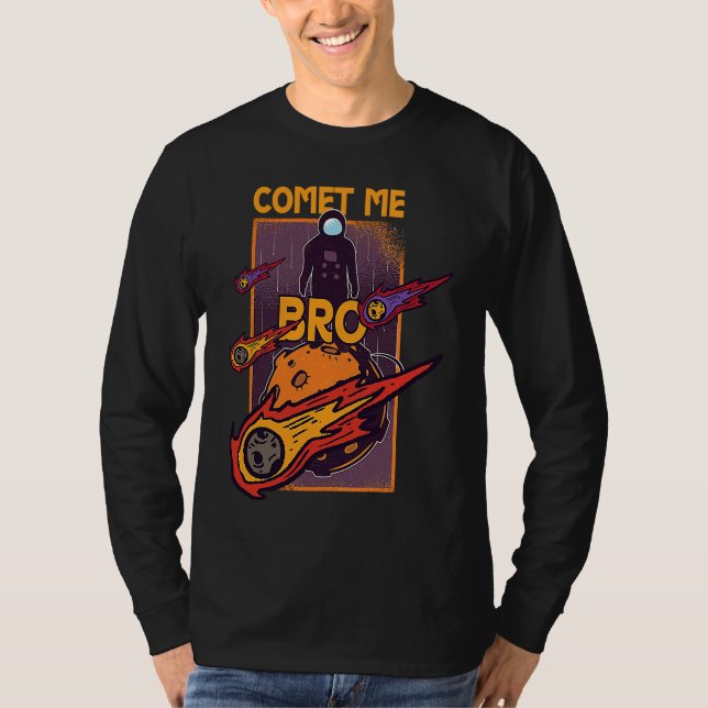 Comet Me Anytime Bro Meteor Rock Asteroid T Shirt (Framsida)