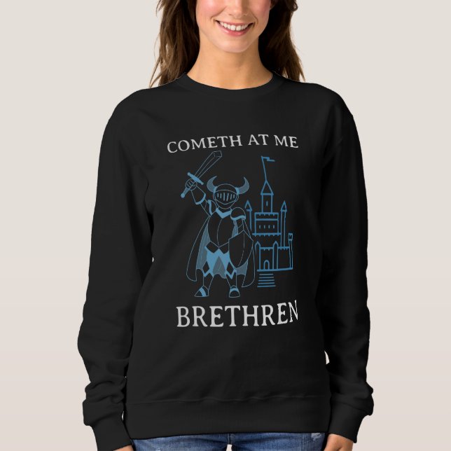 Cometh At Me Brethren  Ren Faire Renaissance Fair  T Shirt (Framsida)