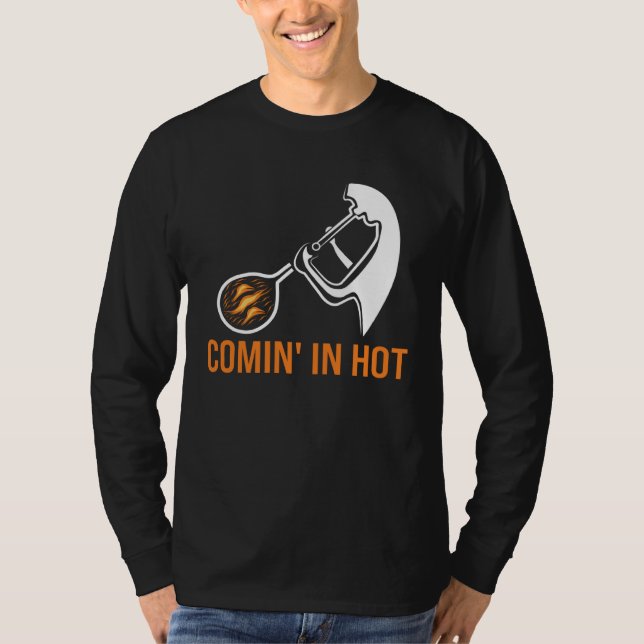 Comin in hot glass blowing glass blower t shirt (Framsida)