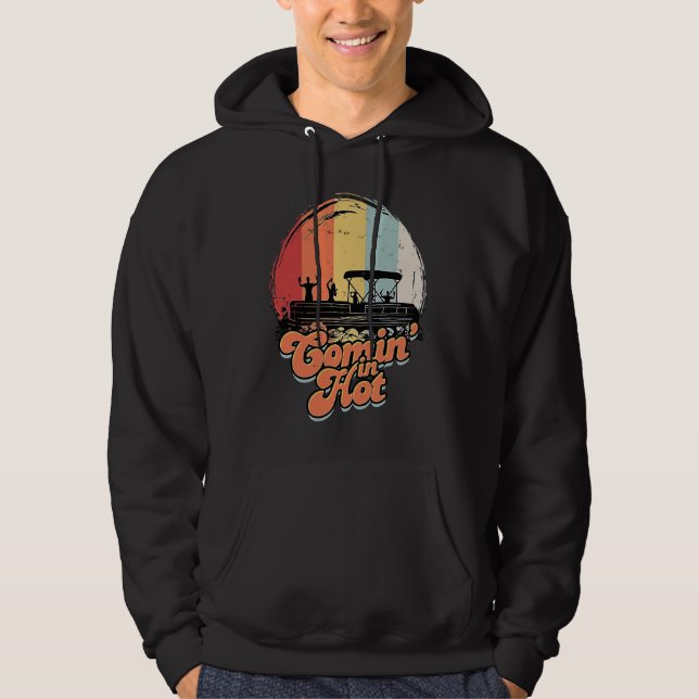 Comin' In Hot Pontoon Boat  Boating Lake  Canoeing Hoodie (Framsida)