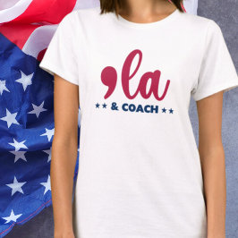 Comma la & Coach-Kamala Harris T Shirt