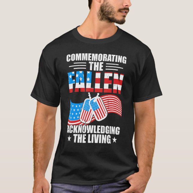 Commemorating The Fallen Acknowledging The Living  T Shirt (Framsida)