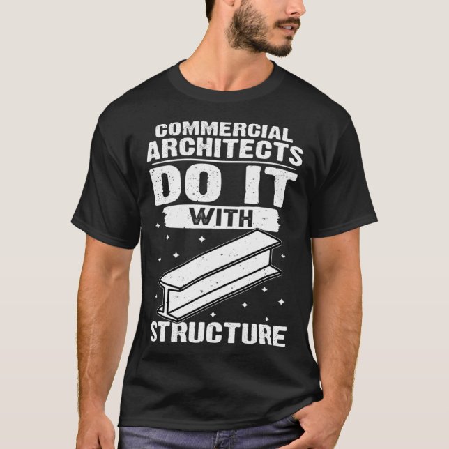 Commercial Architects Do It With Structure T Shirt (Framsida)