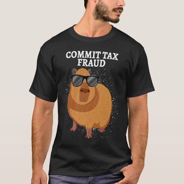 Commit Tax Fraud Capybara T Shirt (Framsida)