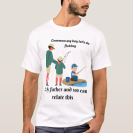 Common My Boy Let's Go Fishing - Far & Son tee