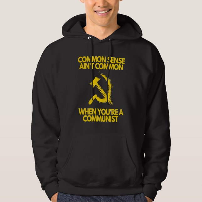 Common Sense Ain't Common When You're a Communist Hoodie (Framsida)