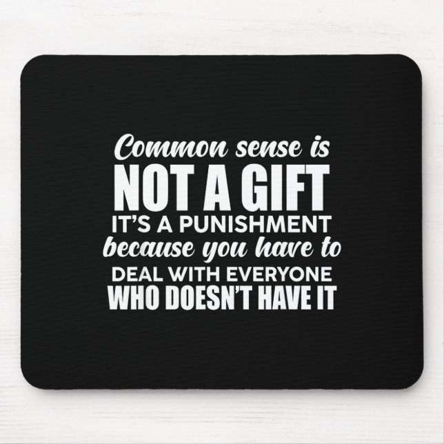 Common Sense Is Not A Gift It's A Punishment Funny Musmatta (Framsidan)