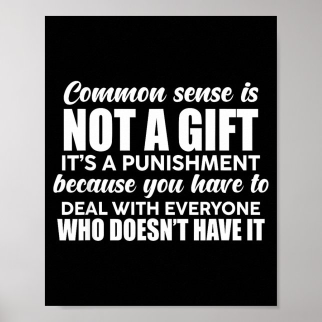 Common Sense Is Not A Gift It's A Punishment Funny Poster (Framsidan)
