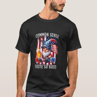 Common Sense Smakar Så Gott Gnomöl 4:e Juli T Shirt