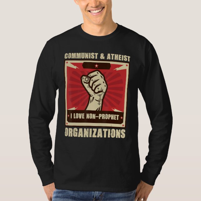 Communist Atheist I Love Non Prophet Organizations T Shirt (Framsida)