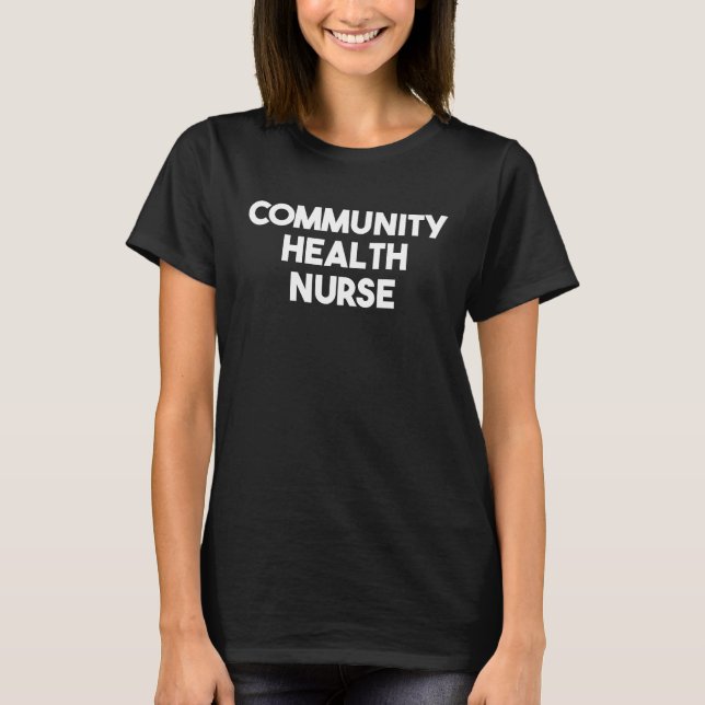 Community Health Nurse T Shirt (Framsida)