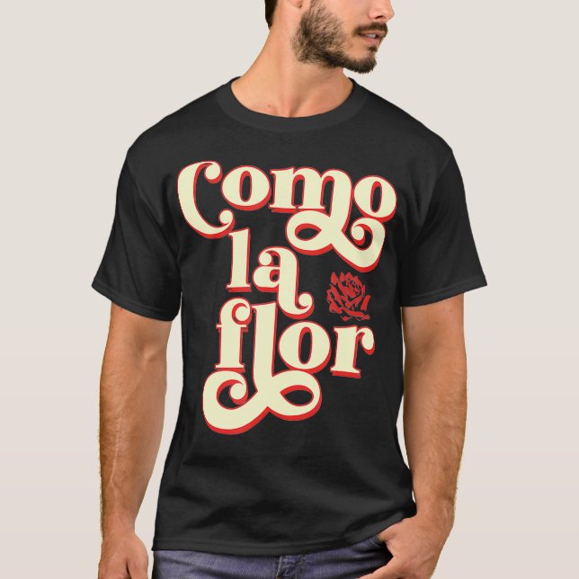 Como La Flor Cumbia T Shirt (Framsida)