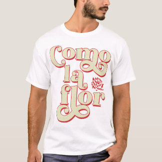 Como La Flor Cumbia T Shirt