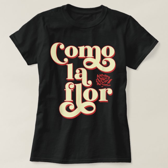 Como La Flor Cumbia T Shirt (Design framsida)