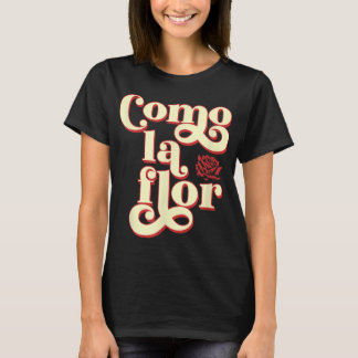 Como La Flor Cumbia T Shirt