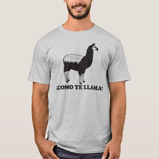 Como Te Llama Tee Shirt (Framsida)