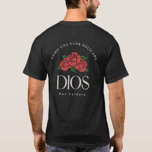 COMO UNA FLOR DELICADA DIOS-nr Cuidara T Shirt