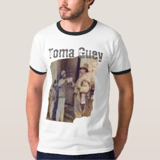 compadres Toma Guey Tee Shirt