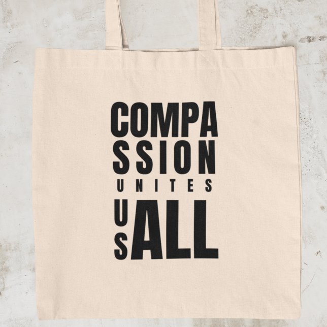 Compassion förenar oss all Social-rättsaktivism Tygkasse (Get yours today and be a part of the change you want to see in the world!)