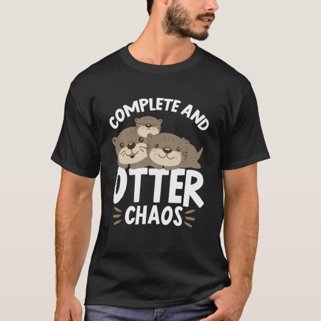 Complete och Otter Chaos Otters Pun Humor Pullover T Shirt (Framsida)