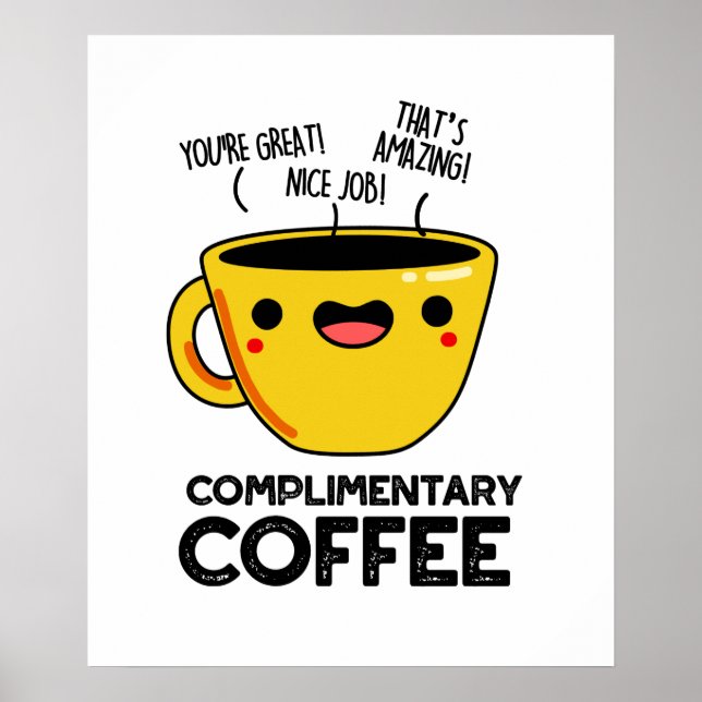 Complimentary Coffee Funny Coffee Pun Poster (Framsidan)