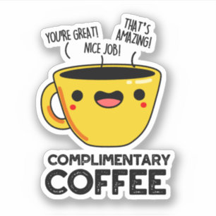 Complimentary Coffee Funny Drink Pun Klistermärken